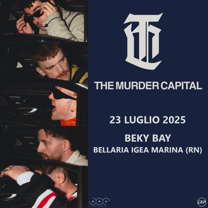 The Murder Capital + Arab Strap: 23 luglio - Beky Bay, Bellaria Igea Marina (RN)